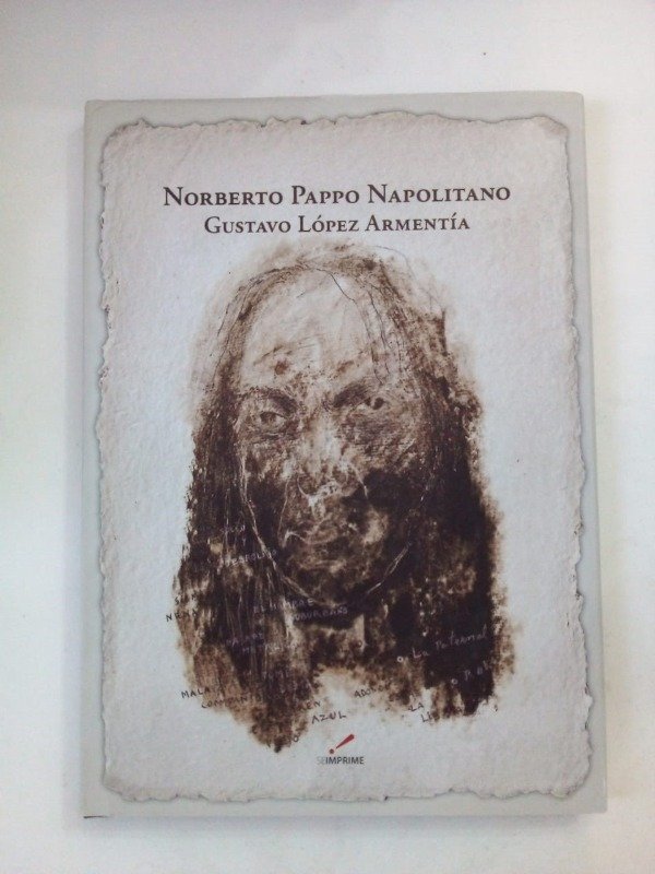 Producto - Norberto Pappo Napolitano - Gustavo López Armentía - Se Imprime 2016