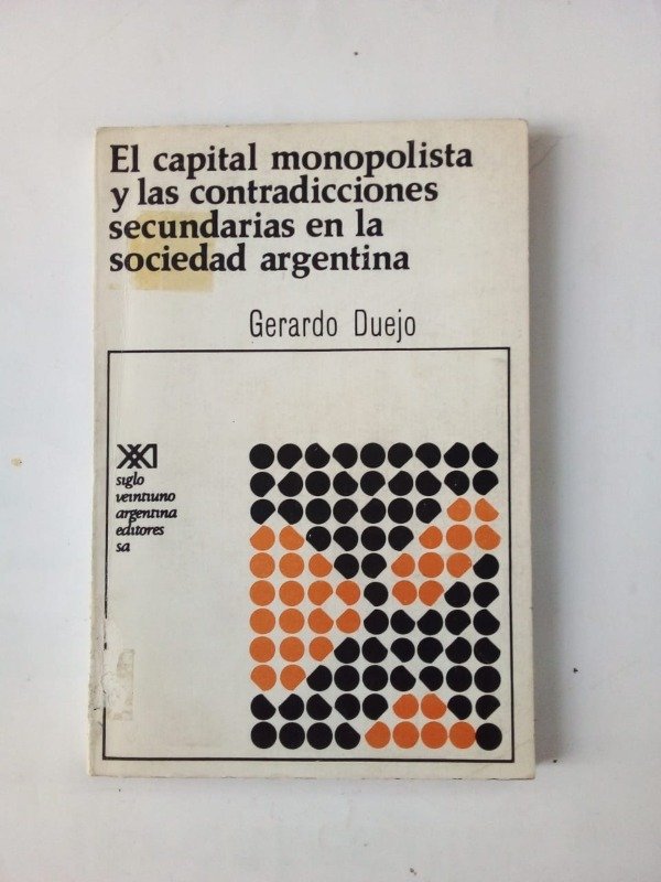 Producto - El capital monopolista y las contradicciones - Gerardo Duejo - Siglo XXI 1974