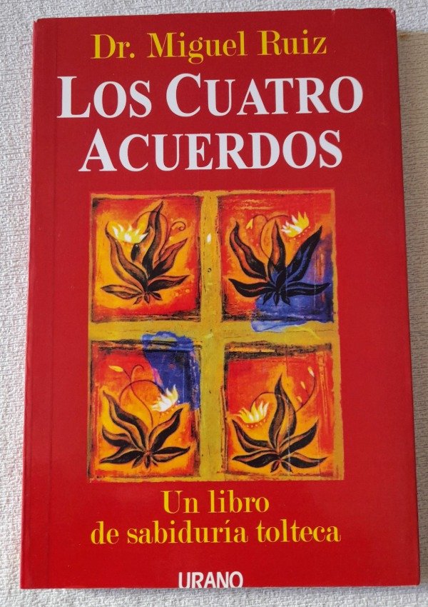 Producto - Los Cuatro Acuerdos - Sabiduria Tolteca Miguel Ruiz - Urano