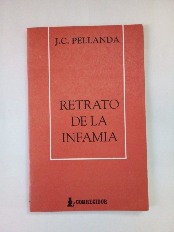Producto - Retrato de la infamia - J C Pellanda - Corregidor 1992
