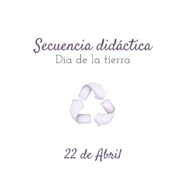 Producto - Secuencia didáctica 22 de Abril, día de la tierra