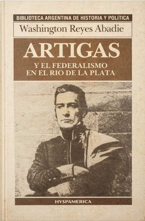 Producto - WASHINGTON REYES ABADIE - ARTIGAS Y EL FEDERALISMO EN EL RIO DE LA PLATA