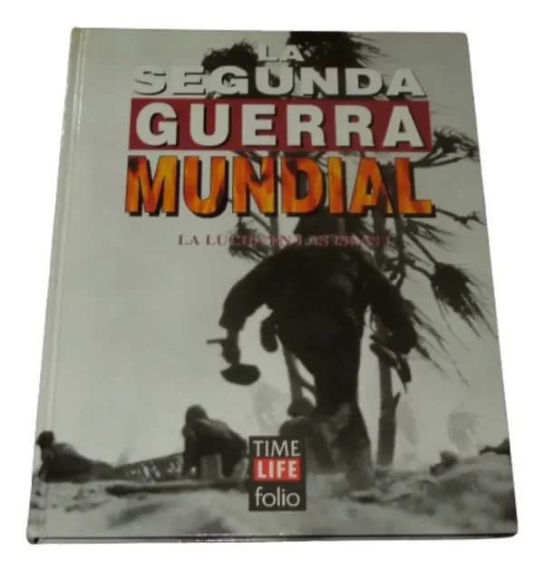 Producto - Time Life La Segunda Guerra Mundial Tomo 31 Lucha En Las Islas 1 (de saldo)