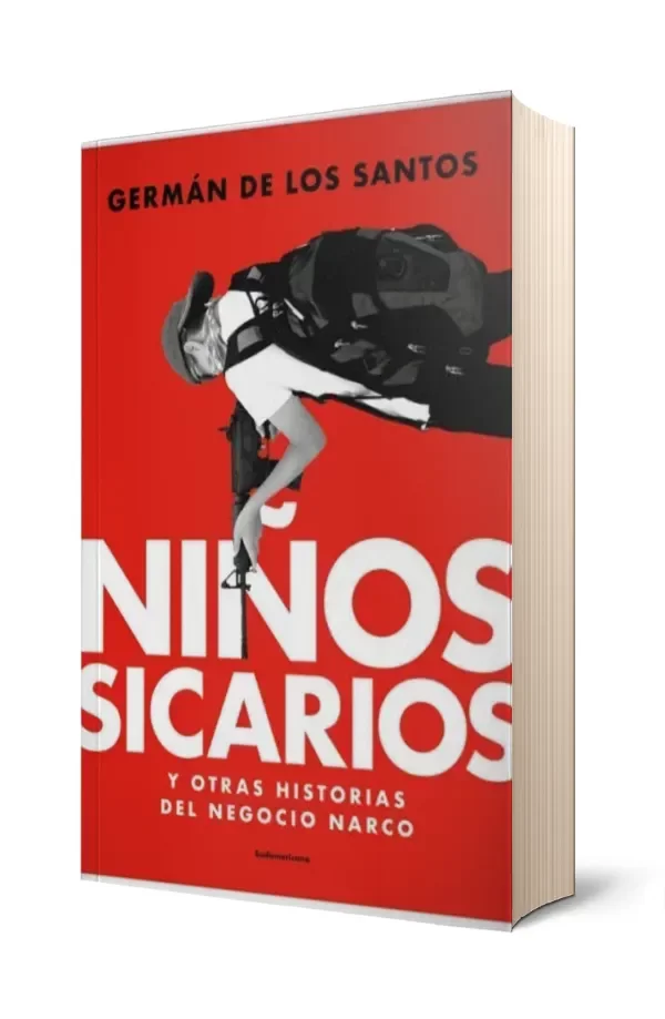 Producto - NIÑOS SICARIOS Y OTRAS HISTORIAS DEL NEGOCIO NARCO - GERMÁN DE LOS SANTOS - 0