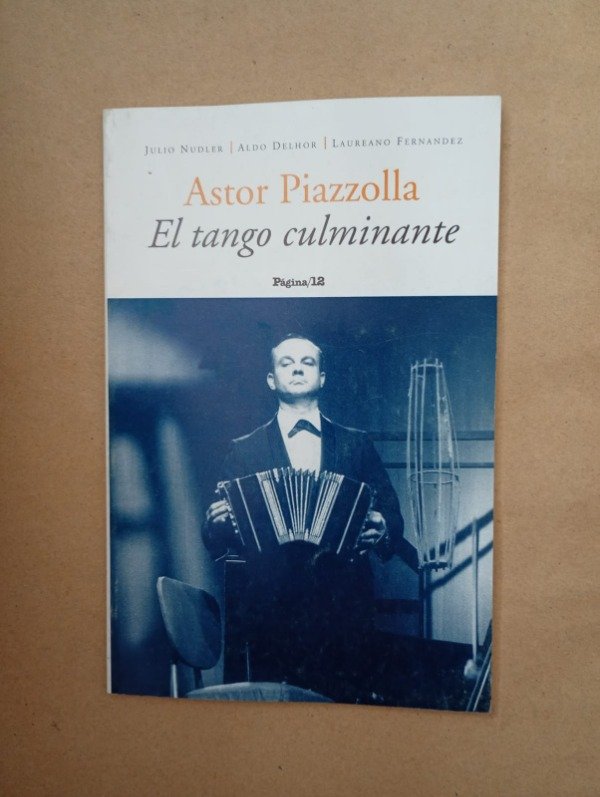 Producto - Astor Piazzolla El tango culminante - Nudler Delhor - Página/12 2001
