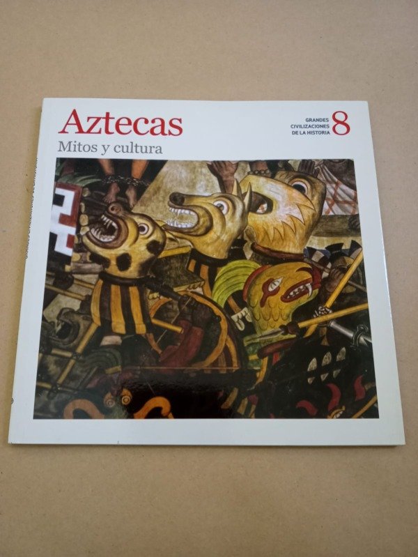 Producto - Grandes civilizaciones de la historia #8 Aztecas - AA. VV. - Sol90 2008