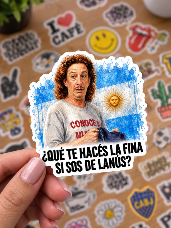 Producto - Sticker // Que te haces la fina si sos de lanus