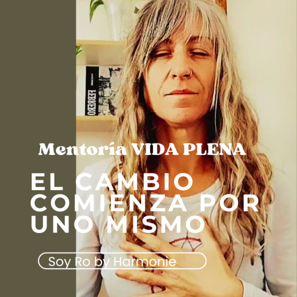 Producto - Mentoría Vida Plena: El cambio Comienza por uno mismo