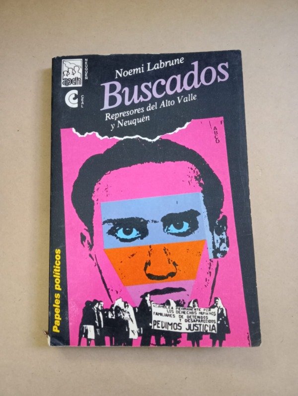 Producto - Buscados represores del Alto Valle y Neuquén - Noemi Labrune - CEAL 1988 - 0