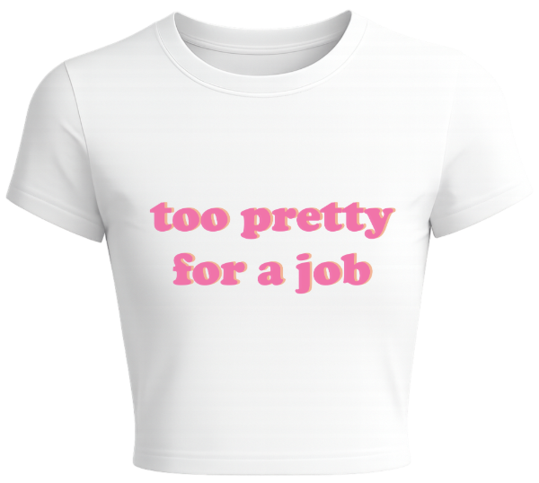 Producto - Baby Tee Too Pretty For A Job