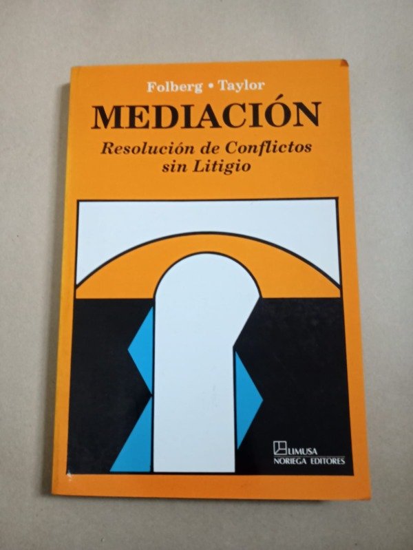 Producto - Mediación, resolución de conflictos sin Litigio - Folberg / Taylor - Limusa 1992 - 0