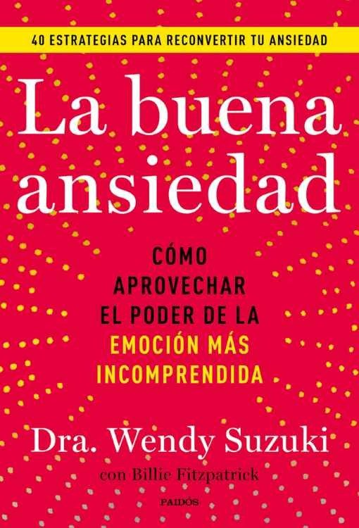 Producto - La buena ansiedad - Wendy Suzuki