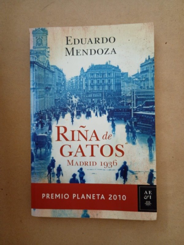 Producto - Riña de gatos Madrid 1936 - Eduardo Mendoza - Planeta 2010