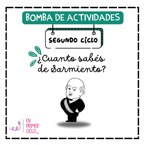 Producto - Bomba de Actividades: Domingo Faustino Sarmiento 2do Ciclo