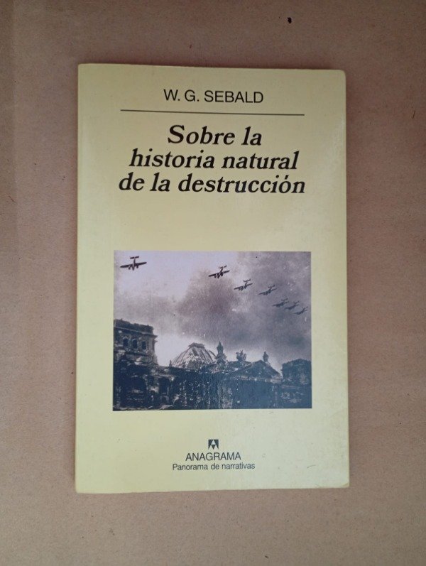 Producto - Sobre la historia natural de la destrucción - W G Sebald - Anagrama 2003
