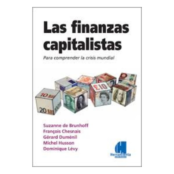 Producto - LAS FINANZAS CAPITALISTAS. PARA COMPRENDER LA CRISIS MUNDIAL.