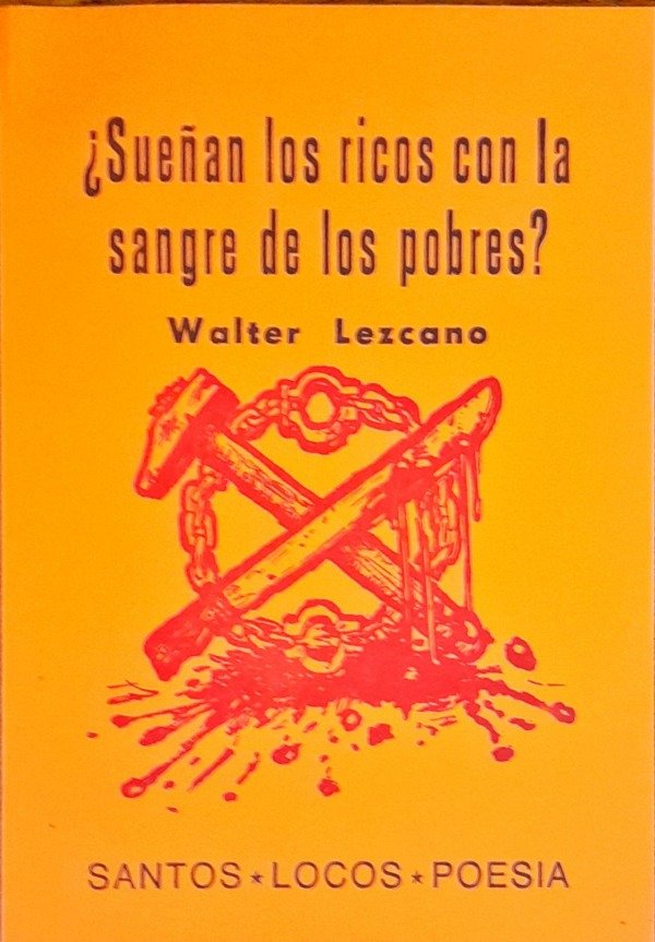 Producto - Sueñan los ricos con la sangre de los pobres  -  Walter Lezcano