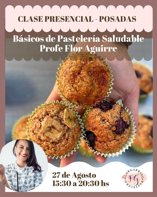 Producto - Clase Presencial - Pastelería Saludable con Flor Aguirre 27/8