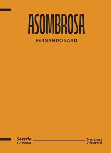 Producto - Asombrosa de Fernando Saad. Unipersonal. Monólogo