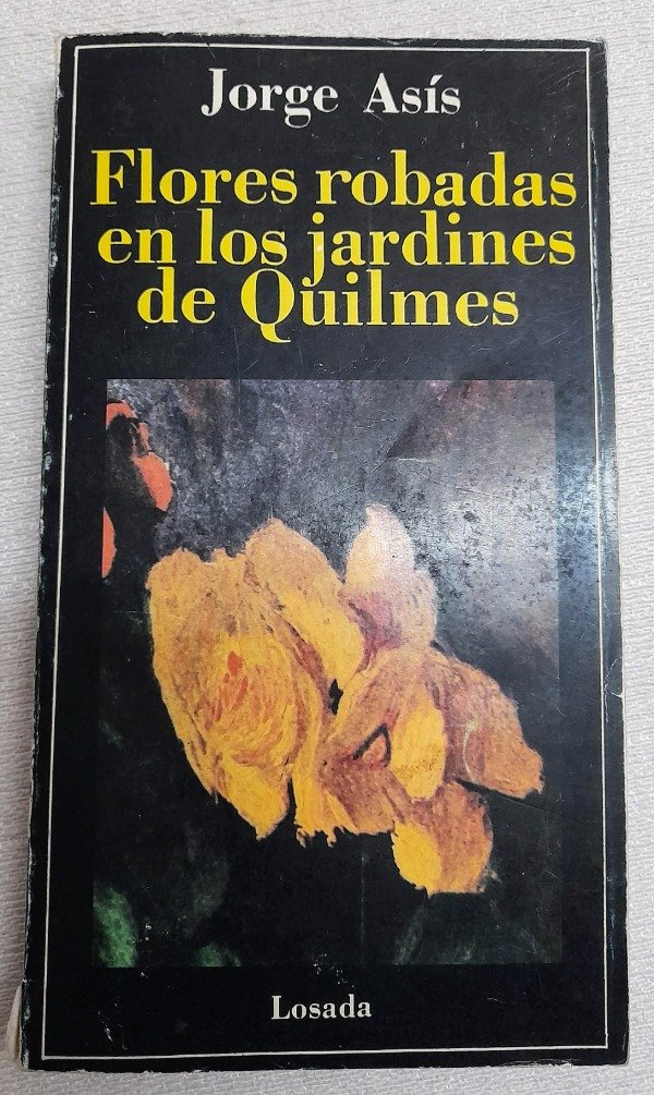 Producto - Flores Robadas En Los Jardines De Quilmes - Jorge Asis - Losada