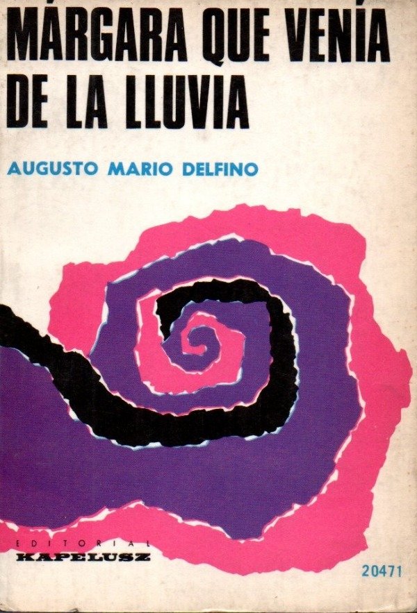 Producto - Augusto Mario Delfino - Margara que venia de la lluvia