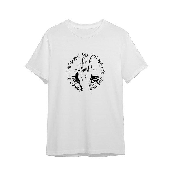 Remera I need you and you need me