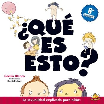 Producto - Qué es esto La sexualidad explicada para niños - Cecilia Blanco / Daniel Lowy