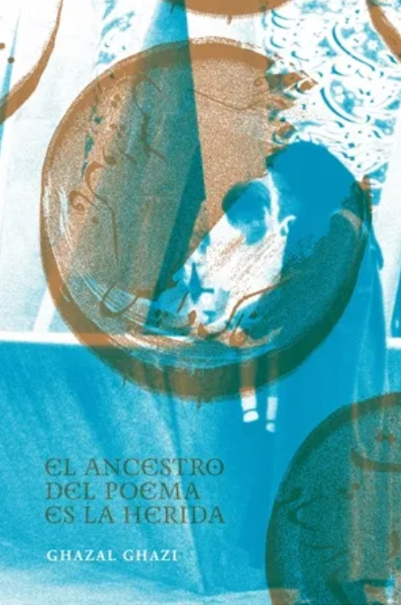 Producto - El ancestro del poema es la herida - Ghazal Ghazi - Ginecosofía