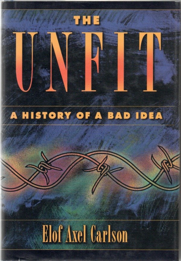 Producto - The Unfit: Eugenesia, the history of a bad idea - Elof Axel Carlson - 0