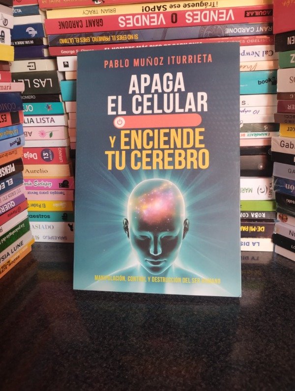 Producto - Apaga el celular y enciende tu cerebro - Pablo Muñoz Iturrieta