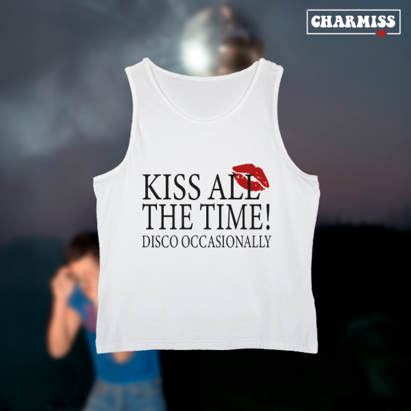 Tank top kiss all the time, disco occasionally