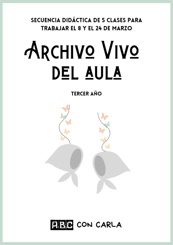 Producto - Secuencia Archivo Vivo del Aula- Efemérides del 8 y 24 de marzo- 3er año