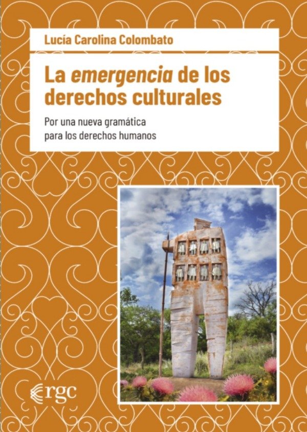 Producto - LA EMERGENCIA DE LOS DERECHOS CULTURALES - LUCIA CAROLINA COLOMBATO - RGC EDIT