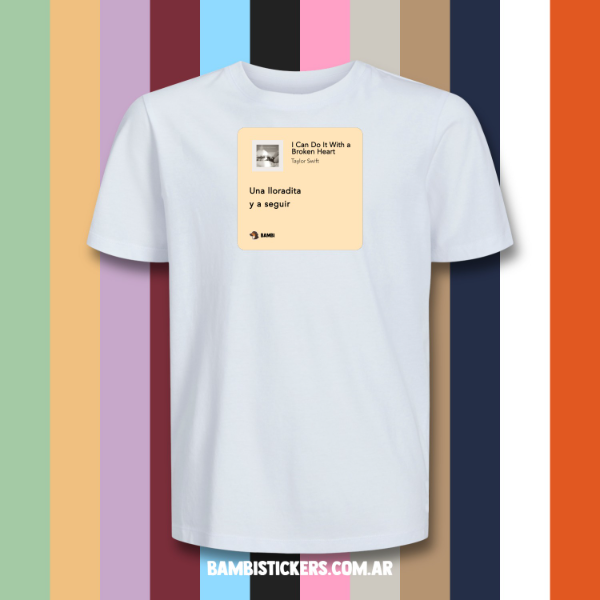 Producto - Remera I Can Do It With A Broken Heart (Bambi's version)