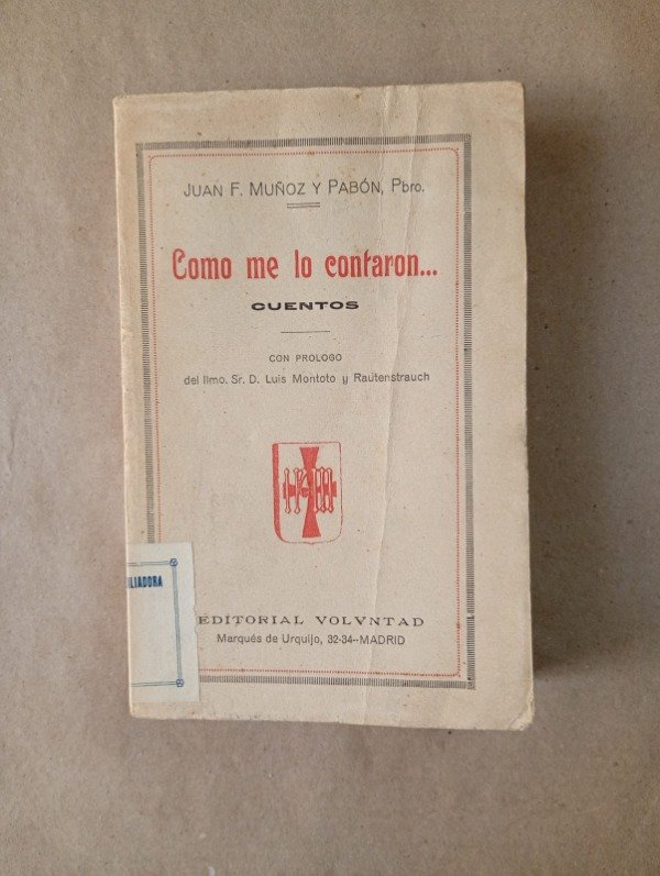Producto - Como me lo contaron - Juan F Muñoz y Pabón - Voluntad 1916