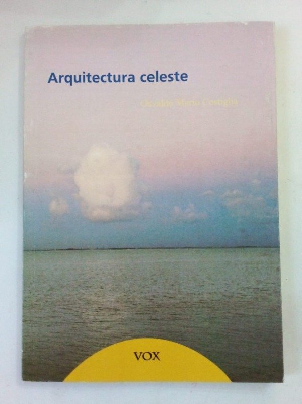 Producto - Arquitectura celeste - Osvaldo Mario Costiglia - Vox 2011
