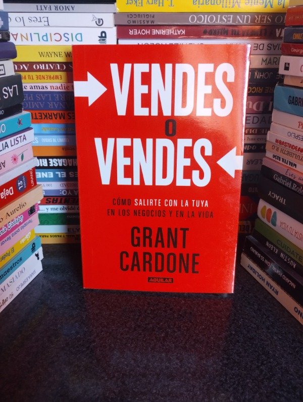 Producto - Vendes o vendes - Grant Cardone