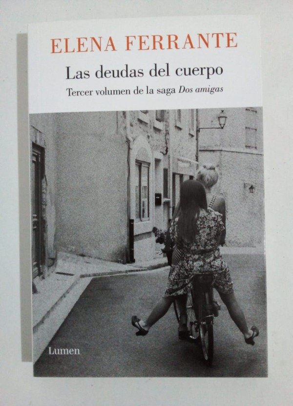 Producto - Las deudas del cuerpo Dos amigas #3 - Elena Ferrante - Lumen 2016