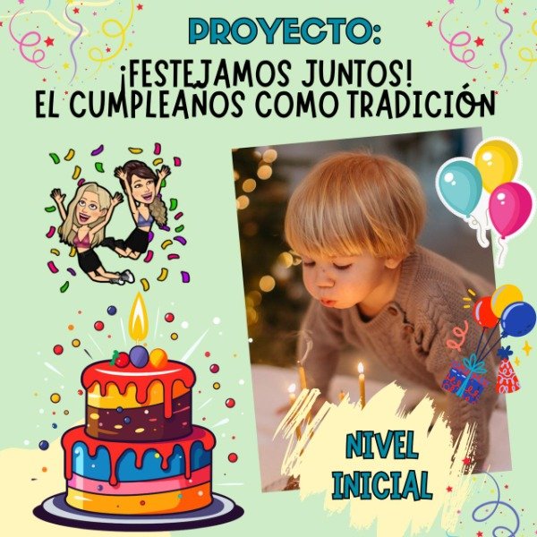 Producto - PROYECTO. FESTAJAMOS JUNTOS. EL CUMPLEAÑOS COMO TRADICIÓN. NIVEL INICIAL