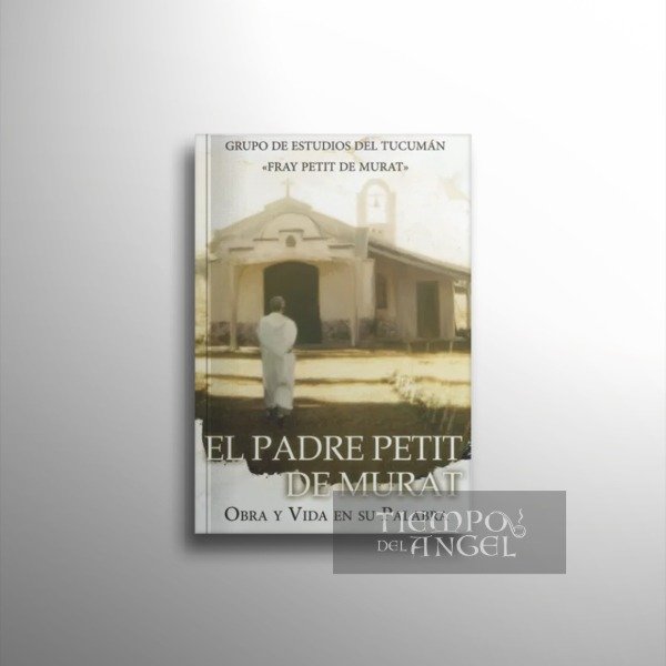Producto - EL PADRE PETIT DE MURAT. OBRA Y VIDA EN SU PALABRA