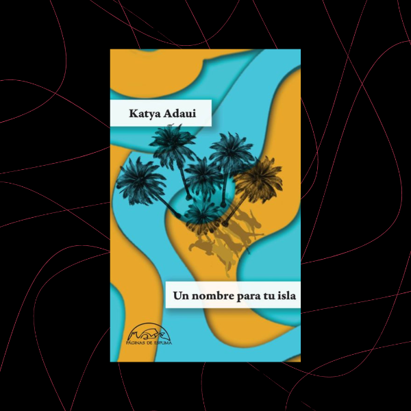 Producto - Un nombre para tu isla, Katya Adaui