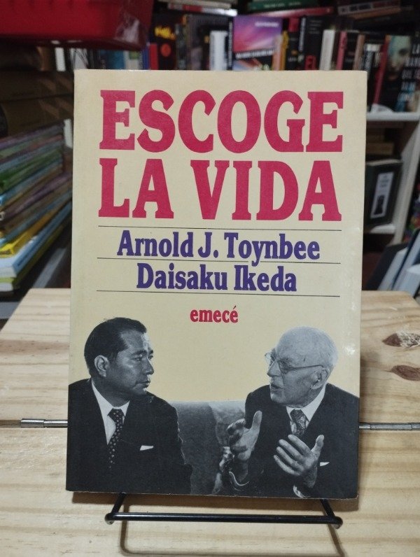 Producto - ESCOGE LA VIDA - Arnold J. Toynbee / Daisaku Ikeda