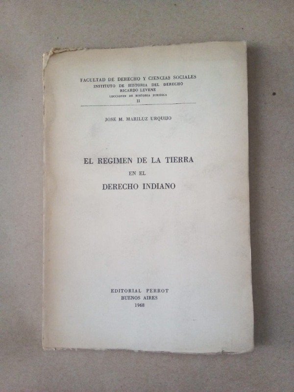Producto - El régimen de la tierra en el derecho indiano José Mariluz Urquijo Perrot 1968