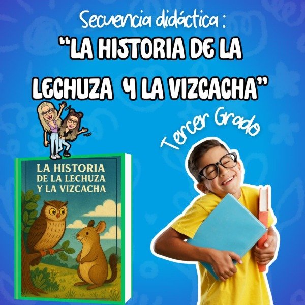 Producto - SECUENCIA DIDÁCTICA. LA HISTORIA DE LA LECHUZA Y LA VIZCACHA. TERCER GRADO