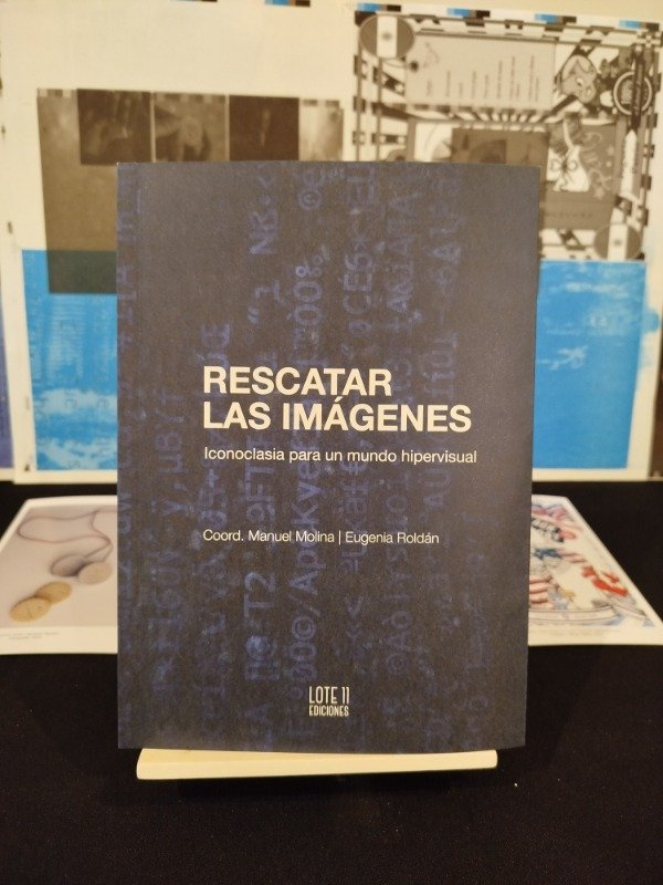 Producto - Rescatar las imágenes. Iconoclasia para un mundo hipervisual