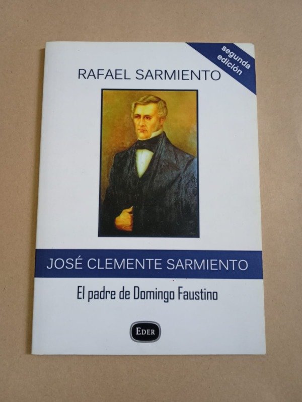 Producto - José Clemente Sarmiento El padre de D. Sarmiento - Rafael Sarmiento - Eder 2011 - 0