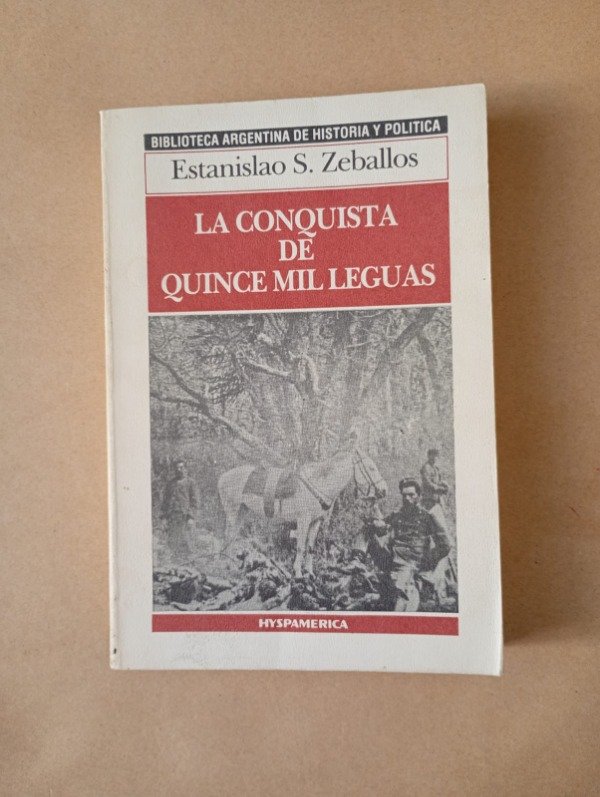 Producto - La conquista de quince mil leguas - Estanislao S Zeballos - Hyspamerica 1986