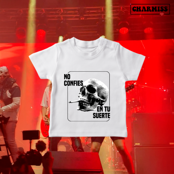 Baby tee no confies en tu suerte