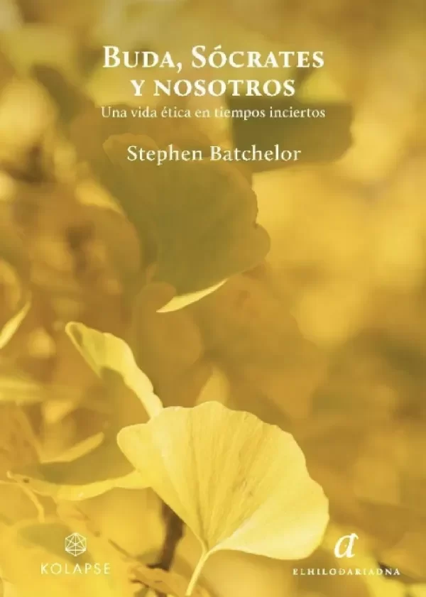 Producto - Buda socrates y nosotros, una vida etica en tiempos.. - Stephen Batchelor