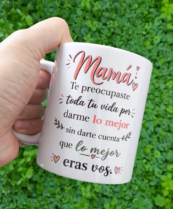 Producto - Frases Mamá - Mamá te preocupaste toda la vida por darme lo mejor..